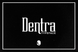 Dentra: A Font That Bridges the Past and Present